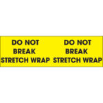 3 x 10" - "Do Not Break Stretch Wrap" (Fluorescent Yellow) Labels