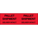 3 x 10" - "Pallet Shipment - Deliver Intact" (Fluorescent Red) Labels