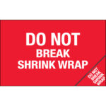 5 x 8" - "Do Not Break Shrink Wrap" (Bill of Lading) Labels
