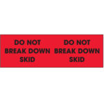 3 x 10" - "Do Not Break Down Skid" (Fluorescent Red) Labels